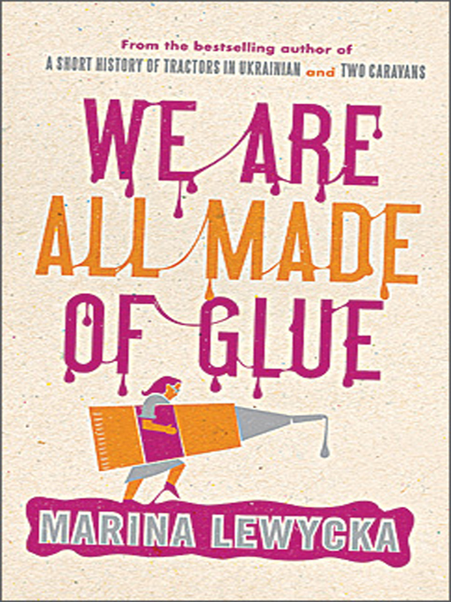 Title details for We Are All Made of Glue by Marina Lewycka - Wait list